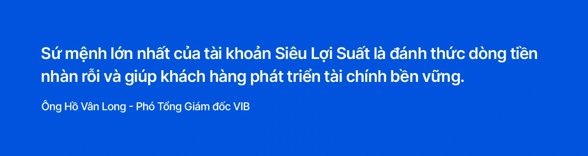 Phó Tổng giám đốc VIB: "Khách hàng cần được giúp khai phóng tối đa sức mạnh dòng tiền"