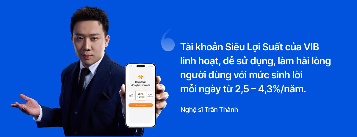Trấn Thành chia sẻ góc nhìn về tối ưu dòng tiền cùng Siêu Lợi Suất VIB