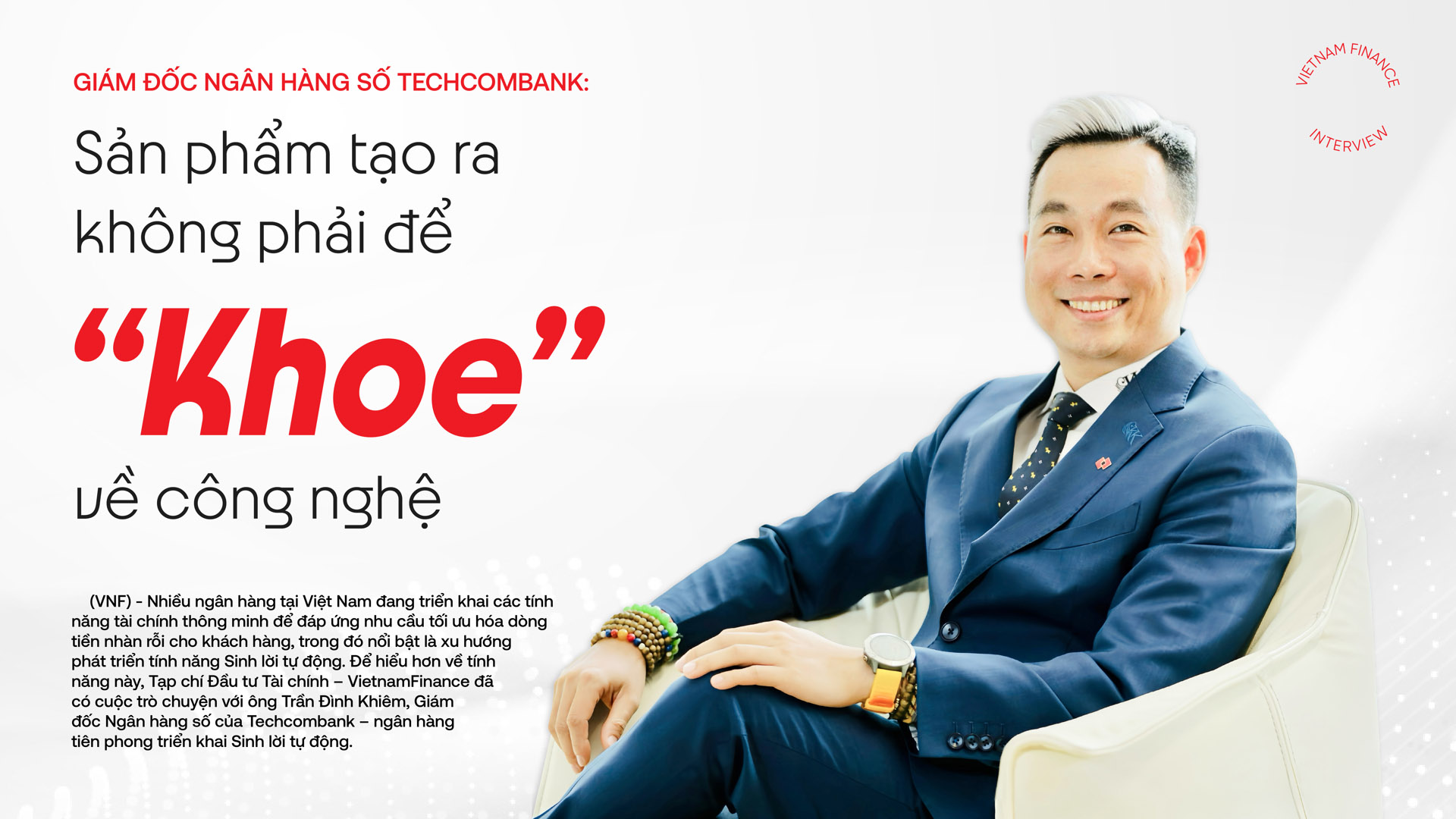 Giám đốc Ngân hàng số Techcombank: Sản phẩm tạo ra không phải để 'khoe' về công nghệ