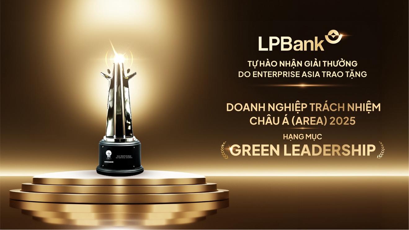 LPBank là ngân hàng duy nhất của châu Á được vinh danh ở hạng mục "Green Leadership" của giải thưởng Doanh nghiệp Trách nhiệm châu Á 2025.