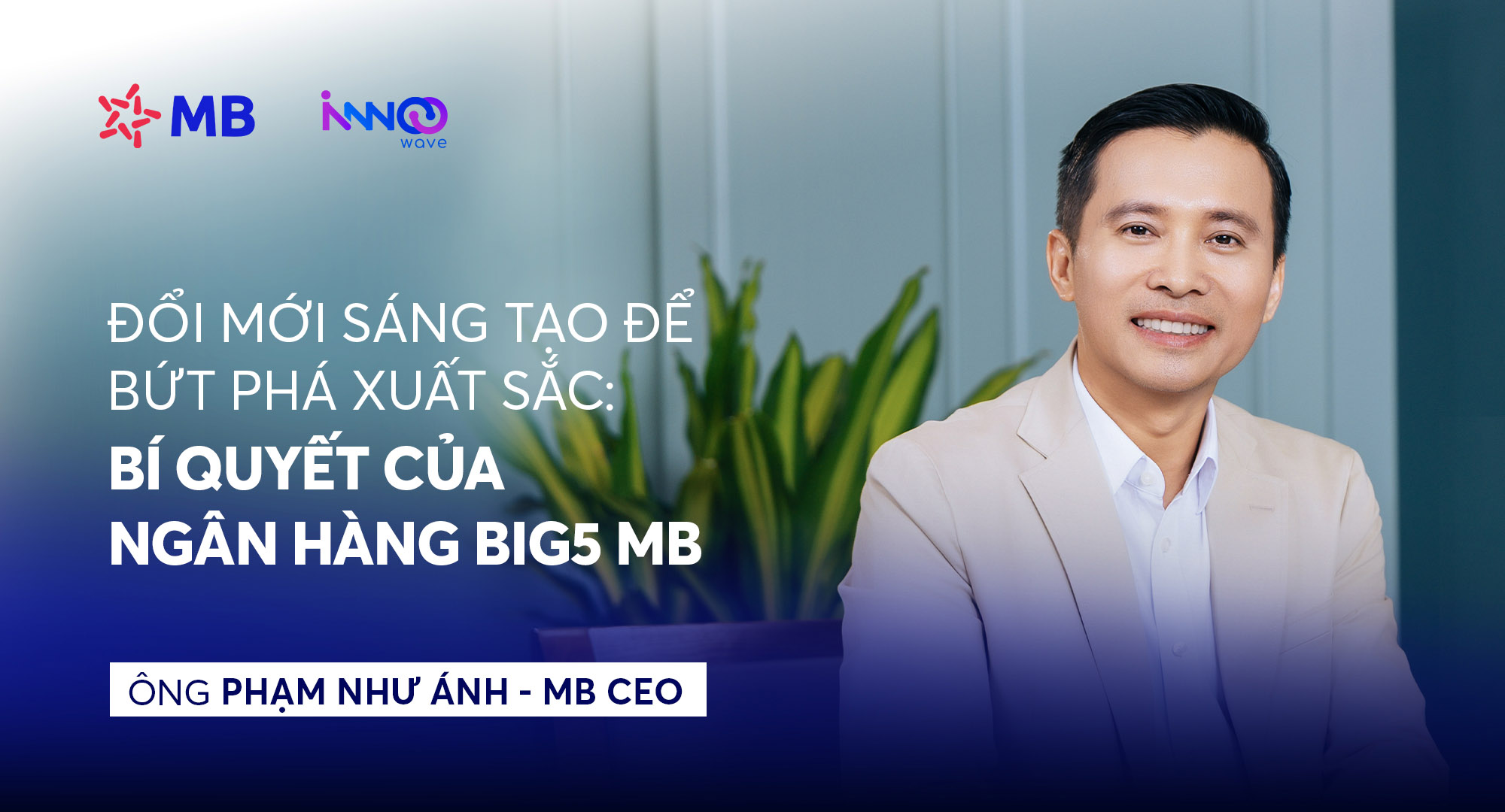 Đổi mới sáng tạo để bứt phá xuất sắc: Bí quyết của Ngân hàng BIG5 MB