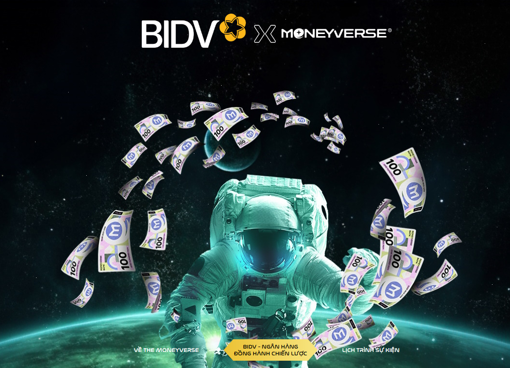 Khám phá hành trình The Moneyverse 2025 : https://bidv.com.vn/TheMoneyverse/