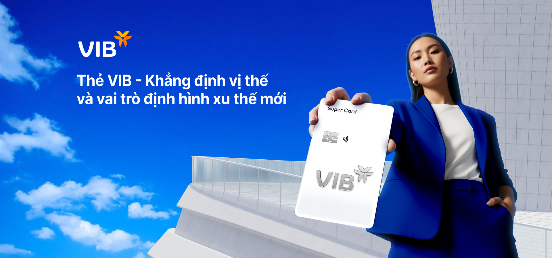 Thẻ VIB – Khẳng định vị thế và vai trò định hình xu thế mới