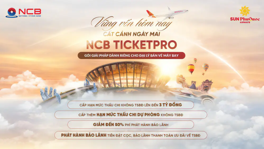NCB cấp hạn mức thấu chi không tài sản đảm bảo lên tới 3 tỷ đồng cho đại lý bán vé máy bay SPA