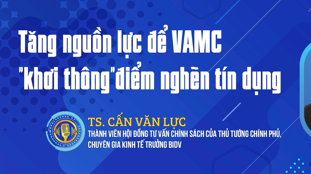 TS. Cấn Văn Lực: Tăng nguồn lực để VAMC 