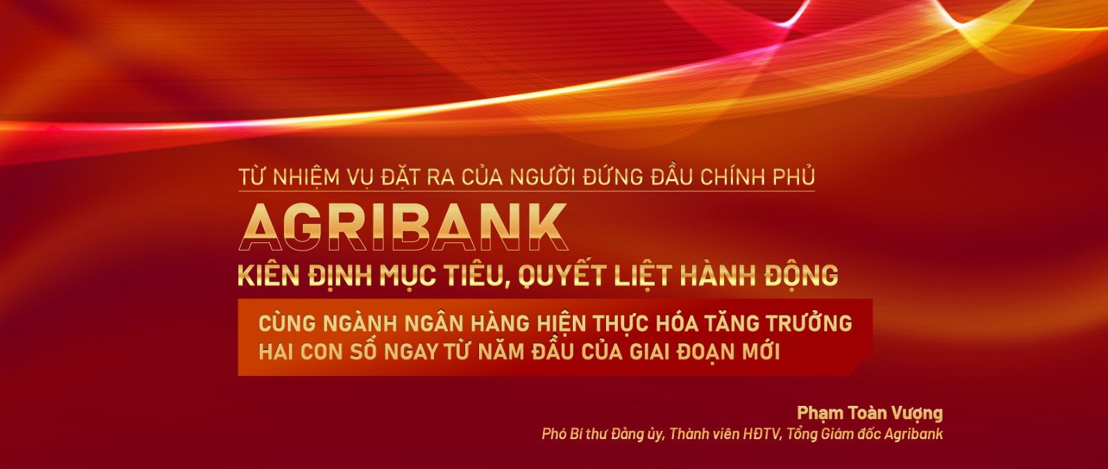 Agribank kiên định mục tiêu, quyết liệt hành động - cùng ngành ngân hàng hiện thực hóa tăng trưởng hai con số ngay từ năm đầu của giai đoạn mới