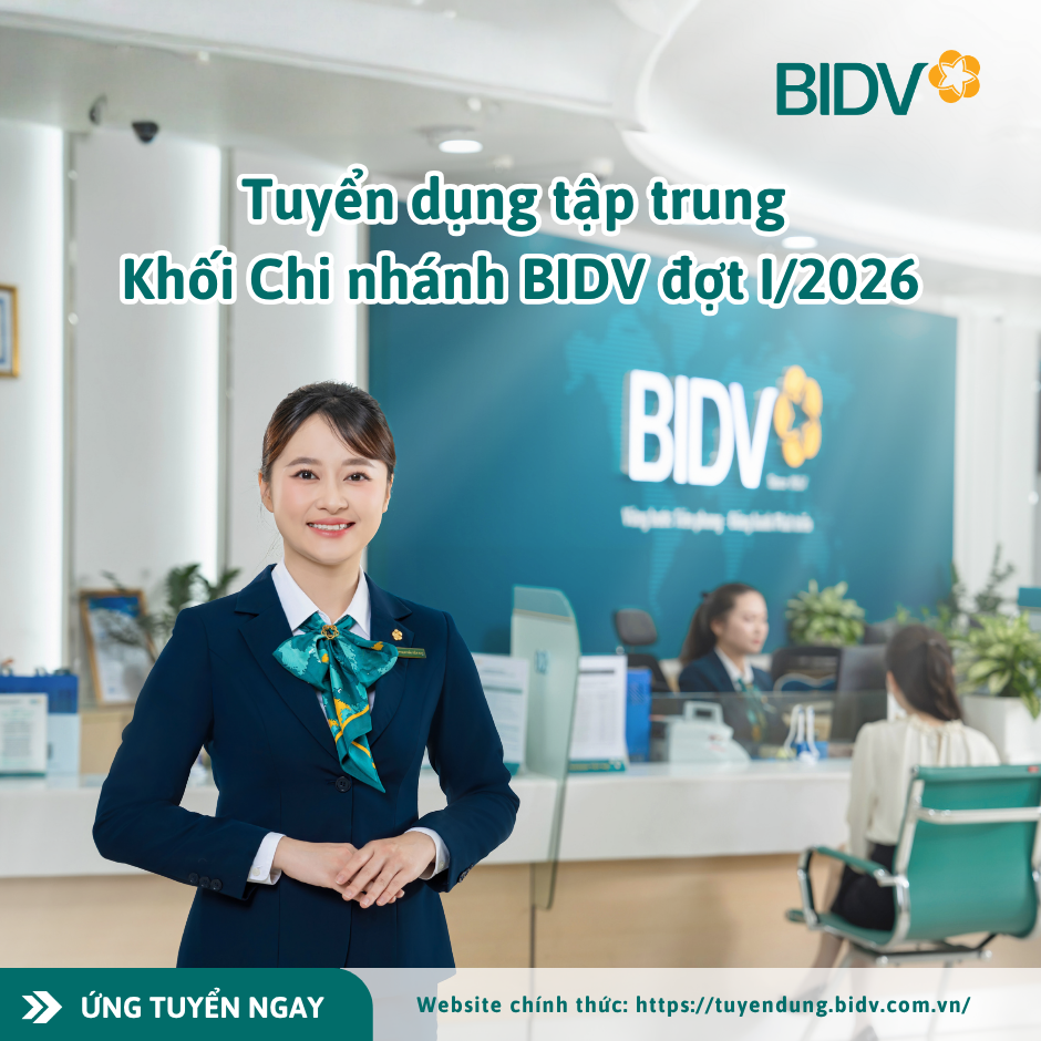 BIDV thông báo tuyển dụng tập trung khối Chi nhánh đợt I/2026