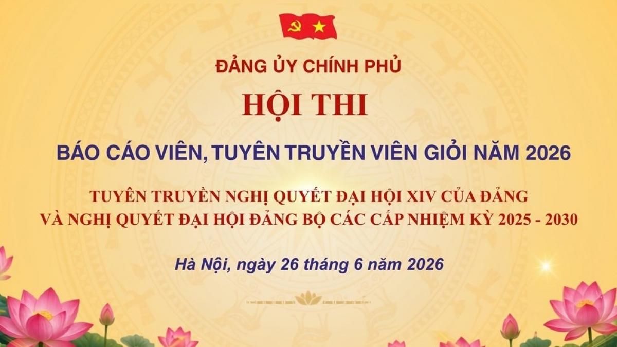 Hội thi Báo cáo viên, Tuyên truyền viên giỏi Đảng bộ Chính phủ năm 2026