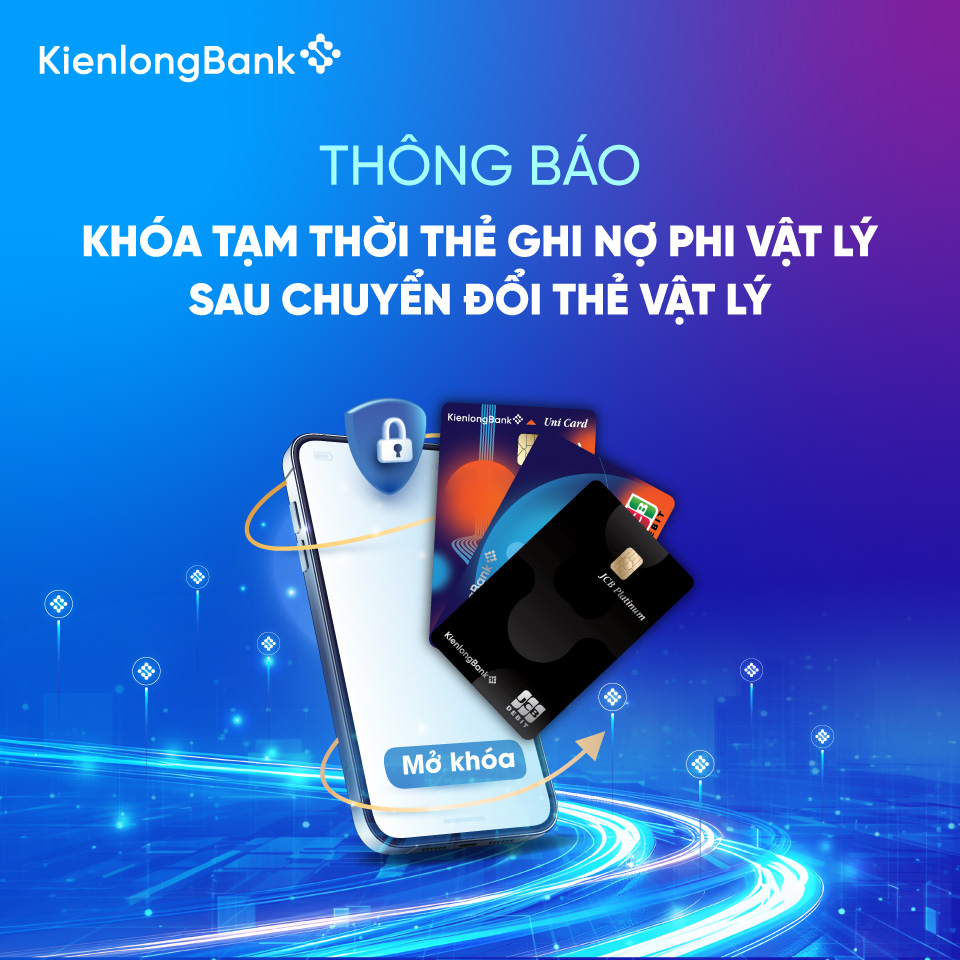 KienlongBank nâng cấp bảo mật thẻ, tăng cường an toàn giao dịch