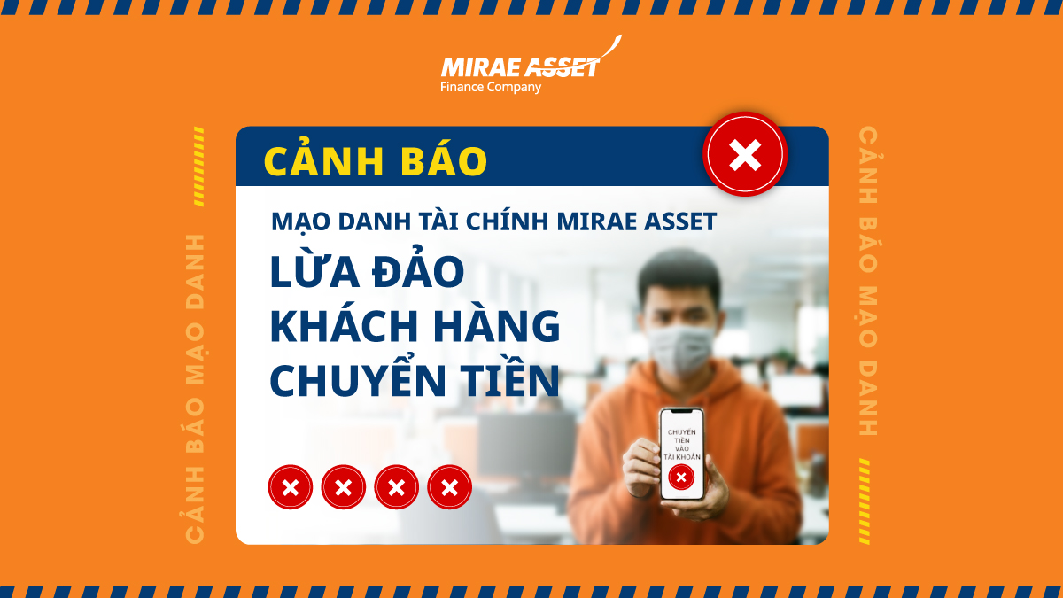 Cảnh báo mạo danh: Khách hàng tuyệt đối không chuyển tiền trước khi giải ngân
