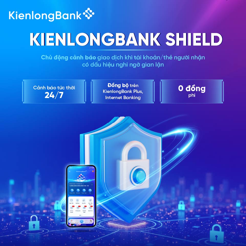 KienlongBank tăng cường lá chắn số, tự động cảnh báo và chặn giao dịch khi phát hiện tài khoản thụ hưởng có dấu hiệu gian lận trong giao dịch chuyển tiền
