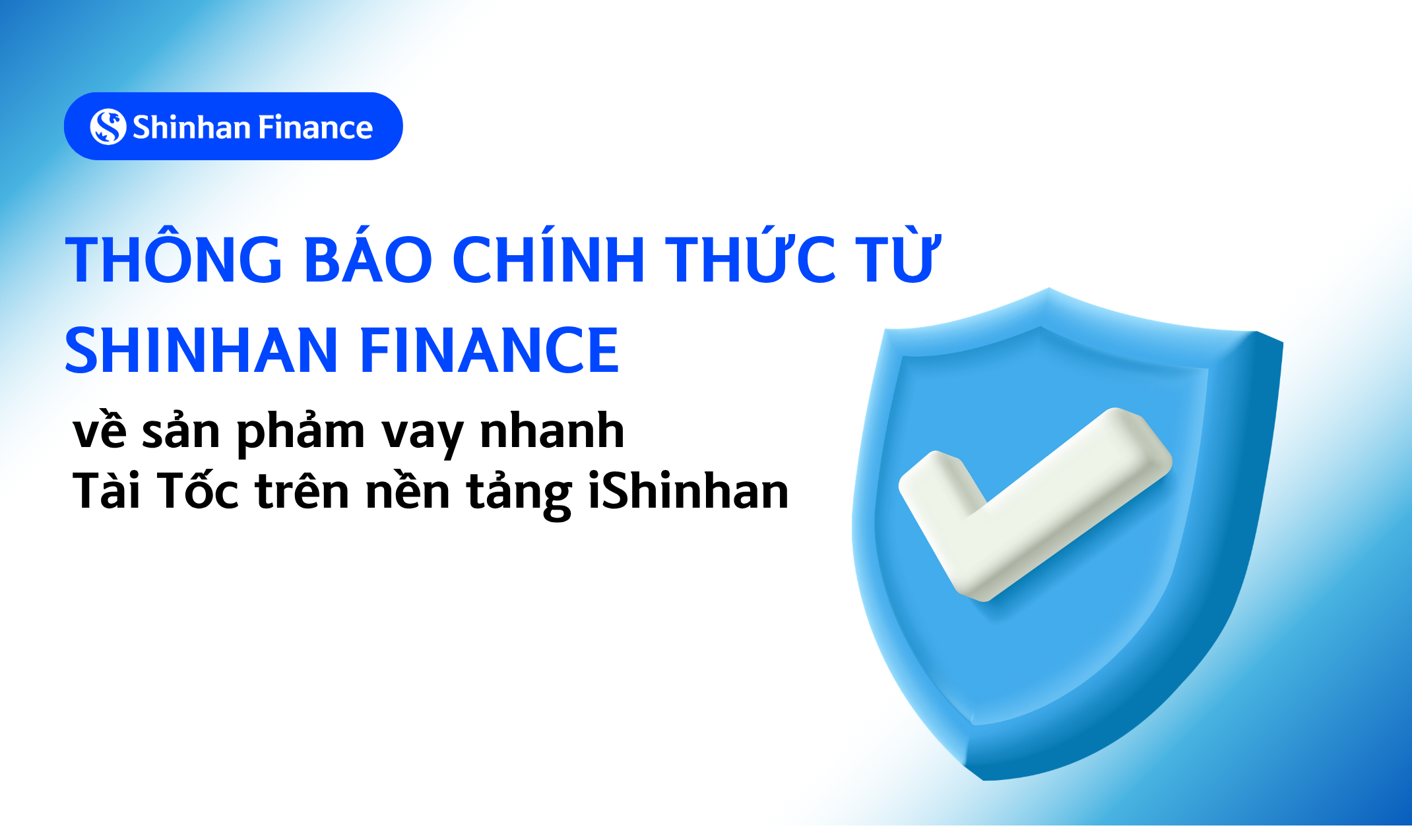 Thông báo chính thức từ Shinhan Finance về sản phẩm vay nhanh Tài Tốc trên nền tảng iShinhan