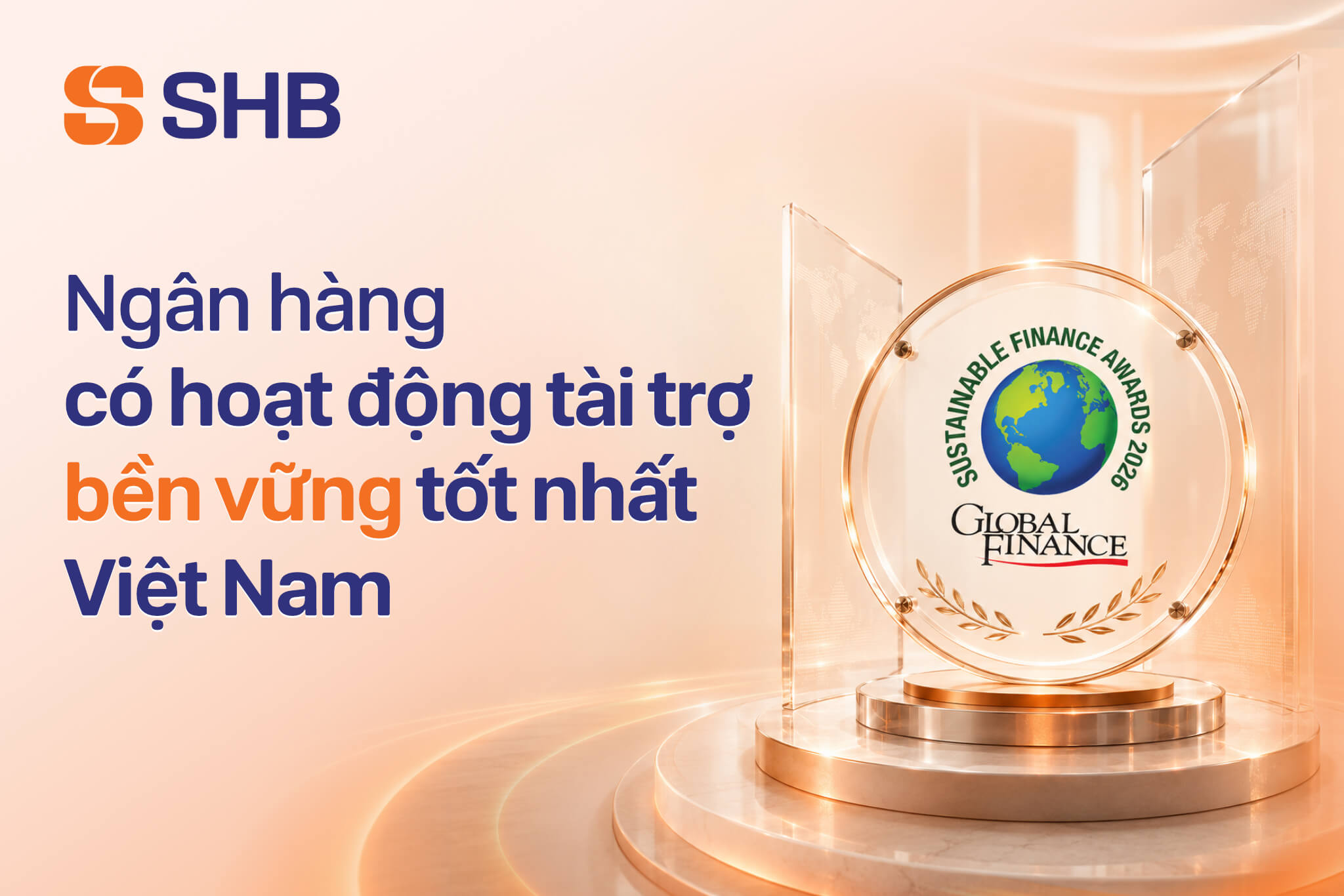 SHB năm thứ tư liên tiếp được Global Finance vinh danh “Ngân hàng có hoạt động Tài trợ Bền vững tốt nhất Việt Nam”