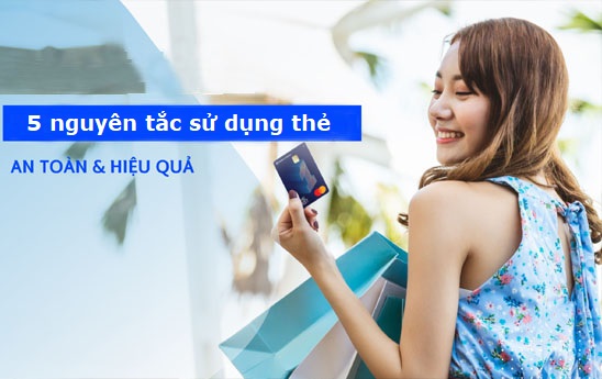 5 nguyên tắc sử dụng thẻ an toàn và hiệu quả