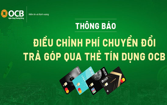 OCB dieu chinh phi chuyen doi tra gop cho the