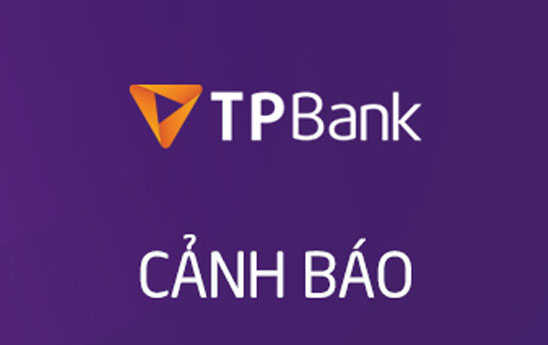 TPBank cảnh báo hành vi lừa đảo chiếm đoạt thông tin của khách hàng