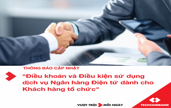 Techcombank thông báo cập nhật Điều khoản và Điều kiện sử dụng dịch vụ