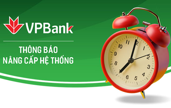 VPBank tạm gián đoạn các dịch vụ để nâng cấp hệ thống