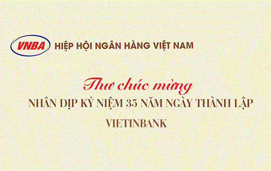 Hiệp hội Ngân hàng Việt Nam chúc mừng Vietinbank nhân dịp kỷ niệm 35 năm thành lập