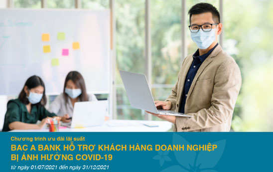 BacABank tiếp tục ưu đãi lãi suất vay cho doanh nghiệp bị ảnh hưởng bởi dịch Covid-19