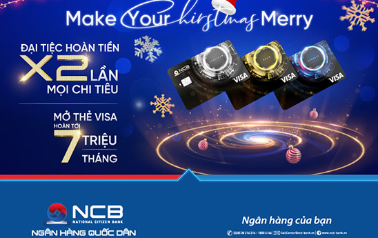 Chủ thẻ NCB Visa nhận ưu đãi “hoàn tiền x 2”, lên đến 5 triệu đồng khi chi tiêu bằng thẻ