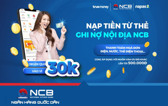 Chủ thẻ ghi nợ nội địa NCB nhận ưu đãi trên ví điện tử TrueMoney