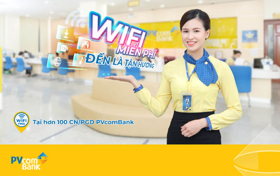 Tận hưởng wifi miễn phí khi giao dịch tại PVcomBank