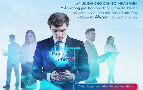 VietinBank triển khai “Gói ưu đãi chi lương cho doanh nghiệp và cán bộ, nhân viên”