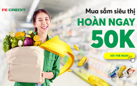 Chu the FE Credit duoc hoan tien 50000 VND khi mua sam
