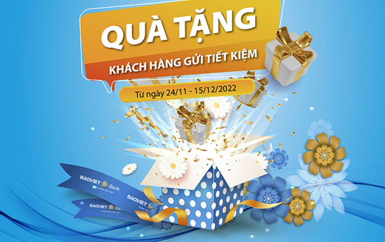 BaoVietBank tặng quà khách hàng gửi tiết kiệm tại chi nhánh Gia Lai, Bắc Ninh, Thanh Hóa và Đồng Nai