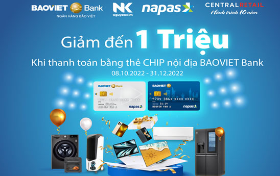 Chủ thẻ CHIP nội địa BAOVIET Bank nhận ưu đãi giảm giá đến 1 triệu đồng khi mua hàng tại Nguyễn Kim
