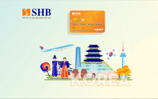 Chủ thẻ ghi nợ nội địa SHB nhận nhiều ưu đãi khi sử dụng thanh toán tại Hàn Quốc