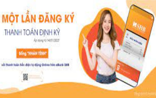 Cùng SHB sống “nhàn tênh” với tính năng thanh toán tiền điện tự động Online