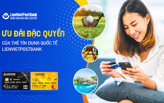 LienVietPostBank ưu đãi đặc quyền dành cho chủ thẻ tín dụng quốc tế
