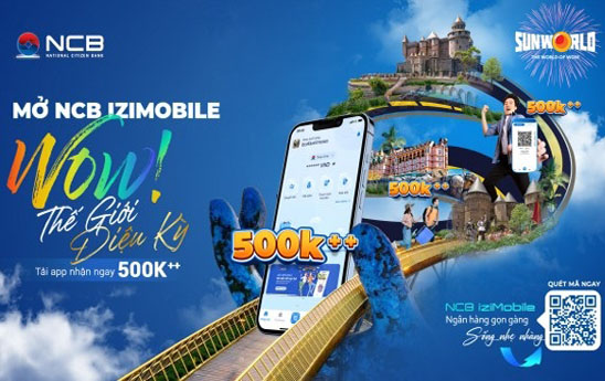 NCB iziMobile uu dai toi hon 500000 dong cho khach hang khi thanh toan tai he thong cong vien Sun World