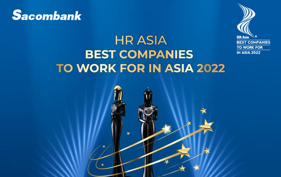 Sacombank lần thứ 2 liên tiếp nhận giải “Nơi làm việc tốt nhất châu Á năm 2022”