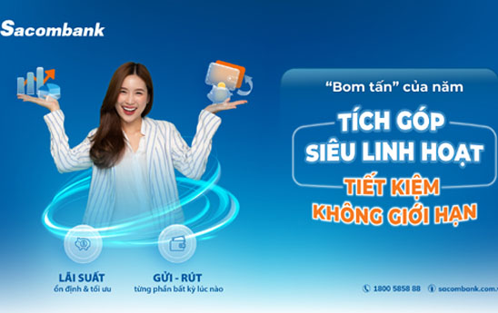 Sacombank ra mat san pham Tich gop Sieu linh hoat