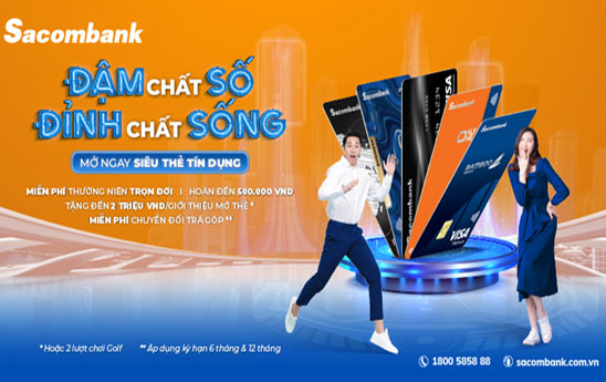 Sacombank thưởng không giới hạn các khách hàng mở mới và giới thiệu mở thẻ tín dụng