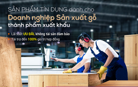 TPBank triển khai Gói giải pháp tài chính chuyên biệt dành cho doanh nghiệp sản xuất gỗ thành phẩm xuất khẩu